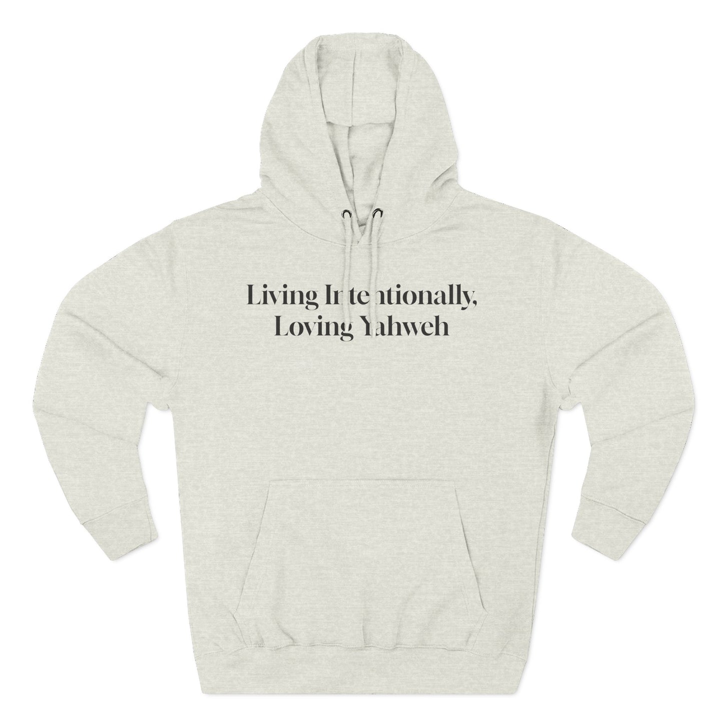 Hooded Sweatshirt — Living Intentionally, Loving Yahweh