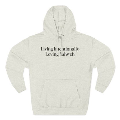 Hooded Sweatshirt — Living Intentionally, Loving Yahweh
