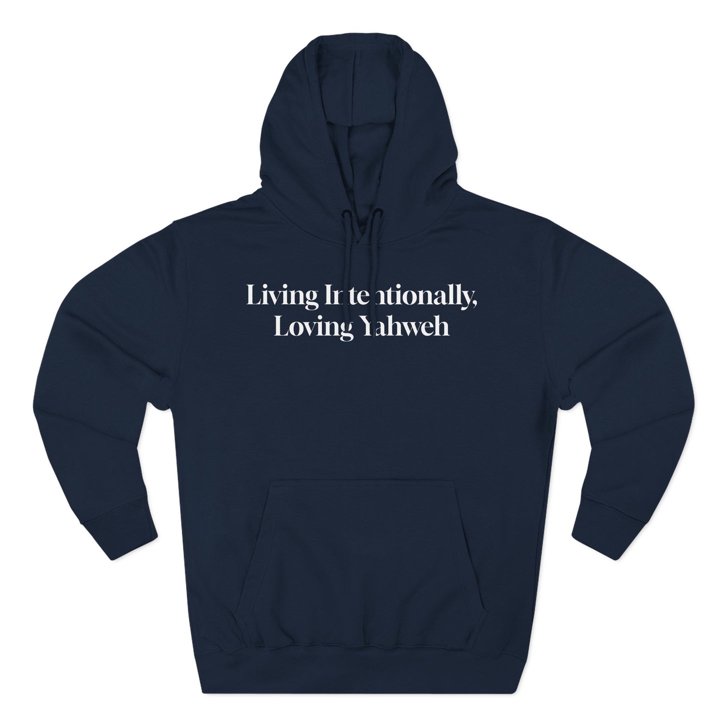 Hooded Sweatshirt — Living Intentionally, Loving Yahweh