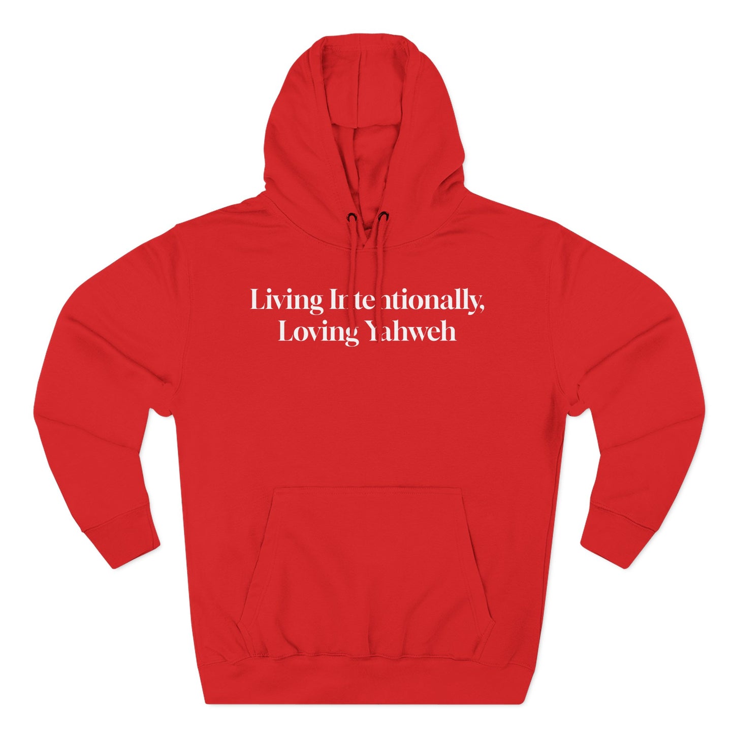 Hooded Sweatshirt — Living Intentionally, Loving Yahweh