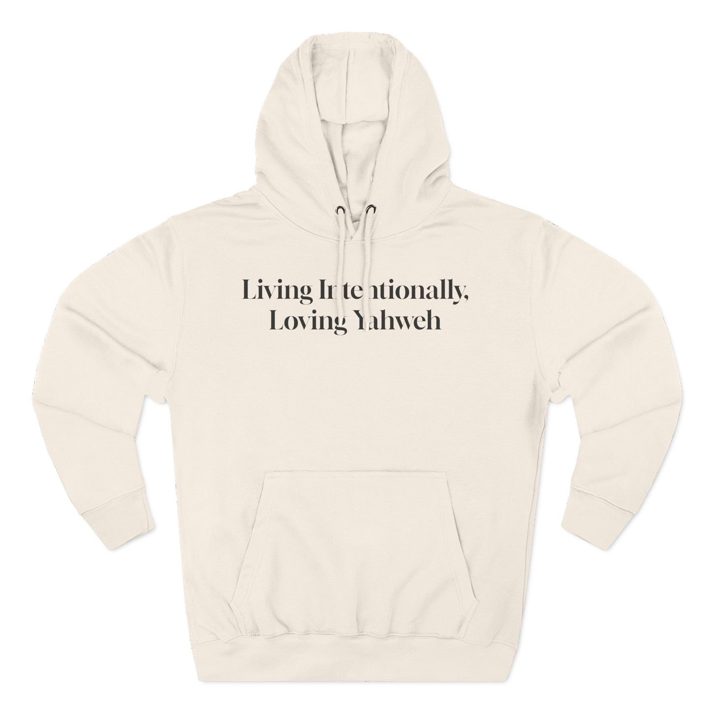 Hooded Sweatshirt — Living Intentionally, Loving Yahweh