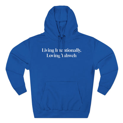 Hooded Sweatshirt — Living Intentionally, Loving Yahweh