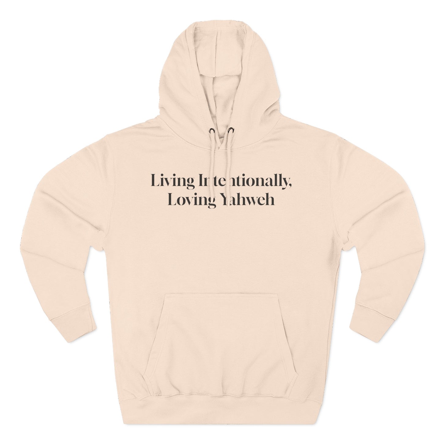 Hooded Sweatshirt — Living Intentionally, Loving Yahweh