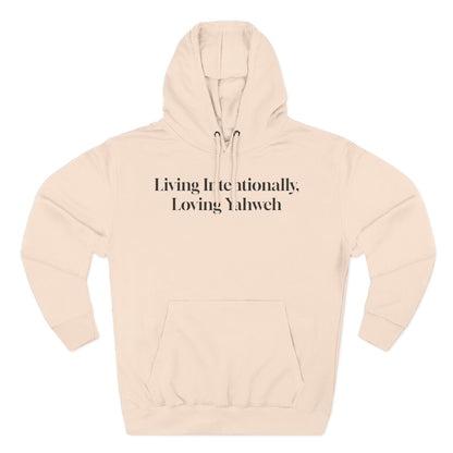 Hooded Sweatshirt — Living Intentionally, Loving Yahweh