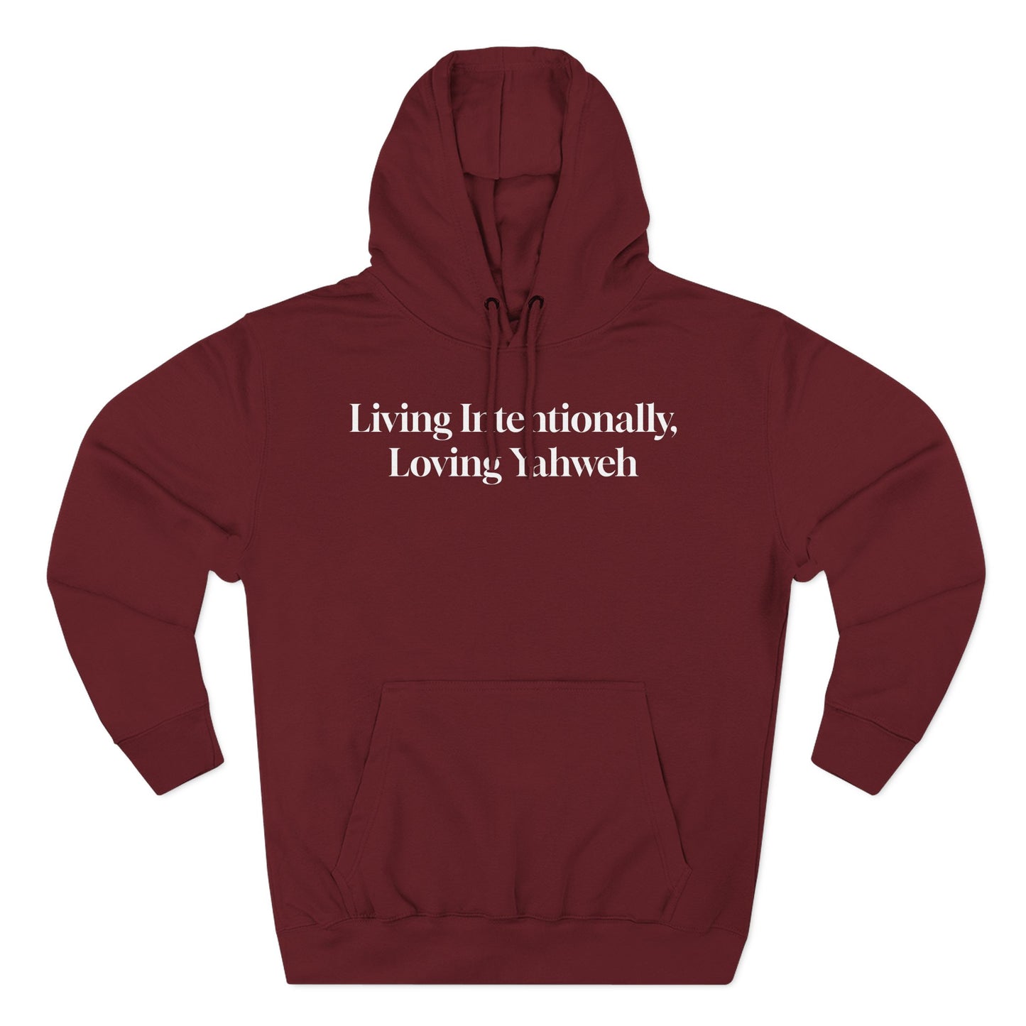 Hooded Sweatshirt — Living Intentionally, Loving Yahweh
