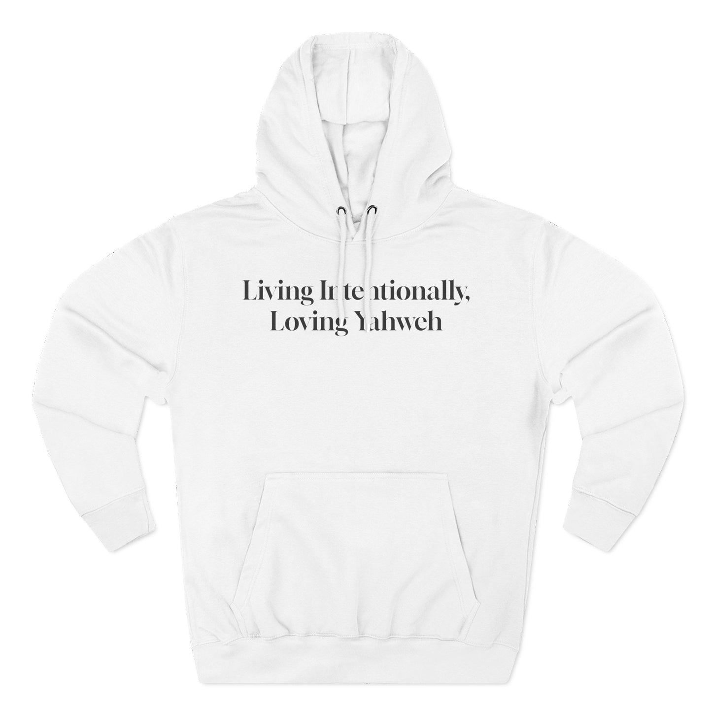 Hooded Sweatshirt — Living Intentionally, Loving Yahweh