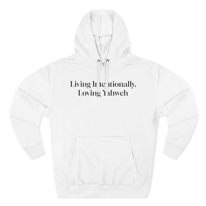 Hooded Sweatshirt — Living Intentionally, Loving Yahweh