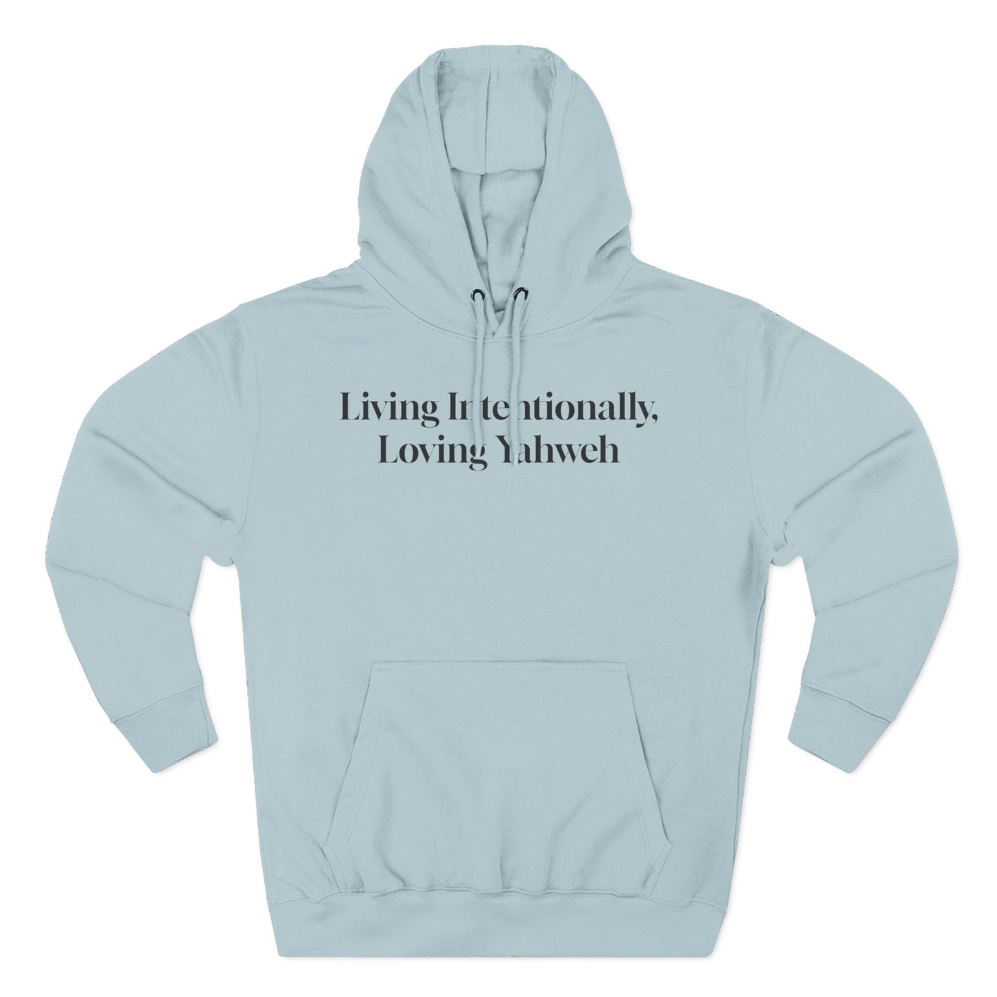 Hooded Sweatshirt — Living Intentionally, Loving Yahweh