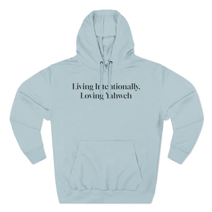 Hooded Sweatshirt — Living Intentionally, Loving Yahweh