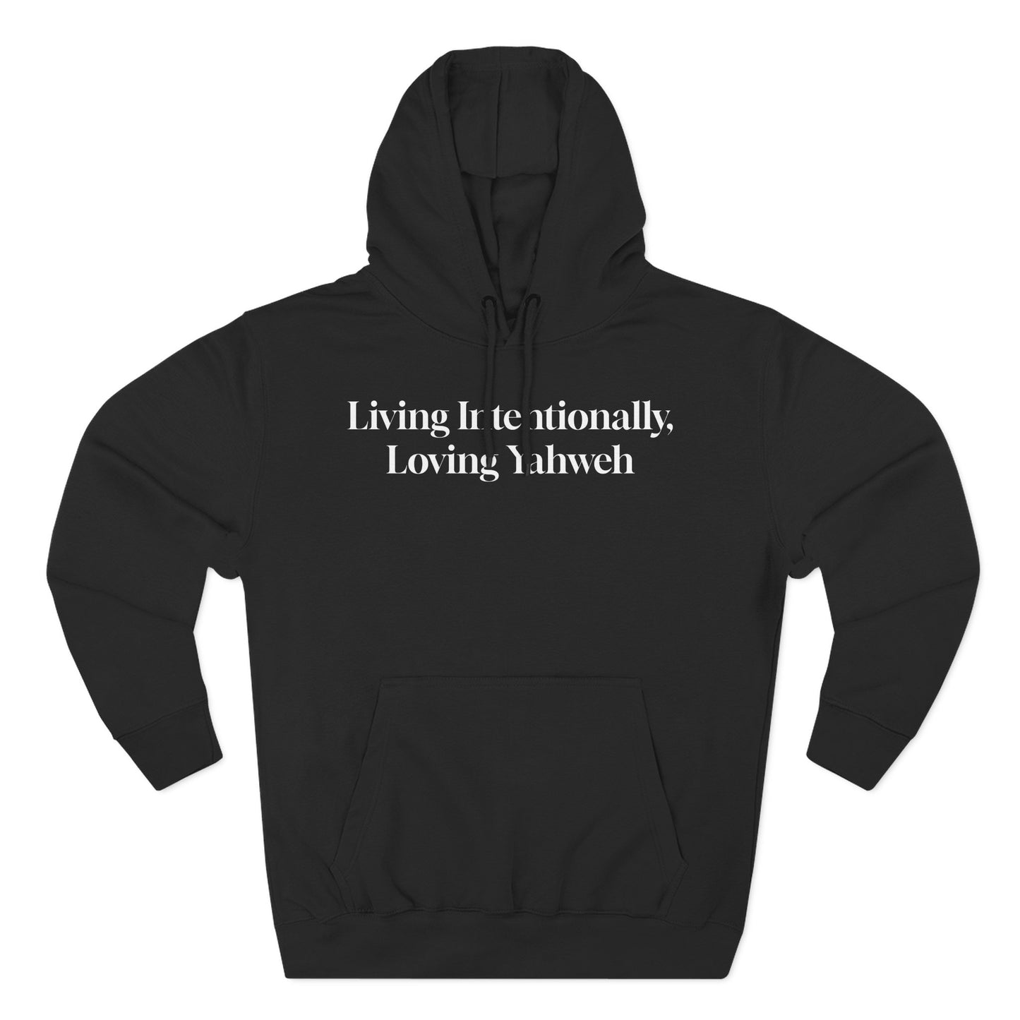 Hooded Sweatshirt — Living Intentionally, Loving Yahweh