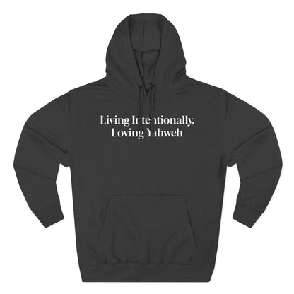 Hooded Sweatshirt — Living Intentionally, Loving Yahweh
