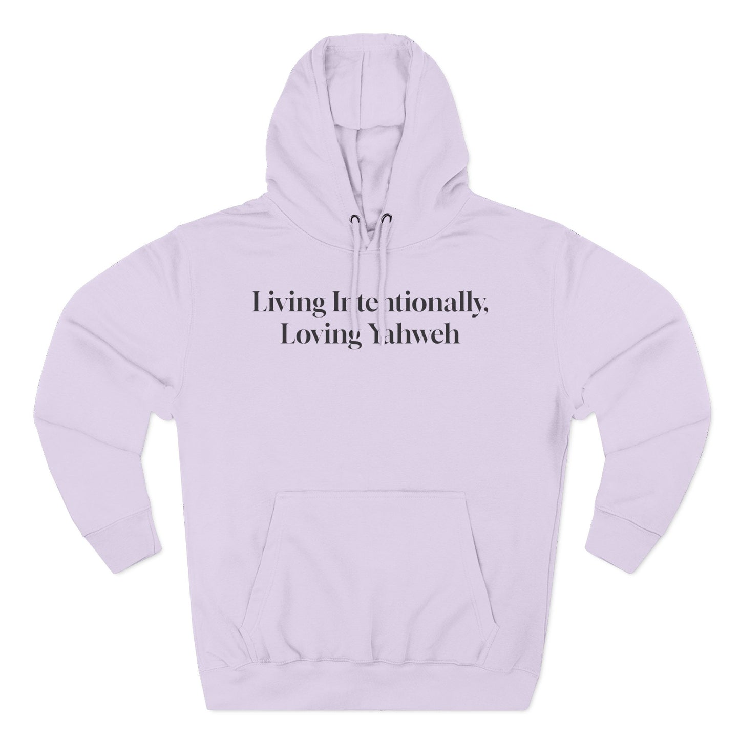 Hooded Sweatshirt — Living Intentionally, Loving Yahweh