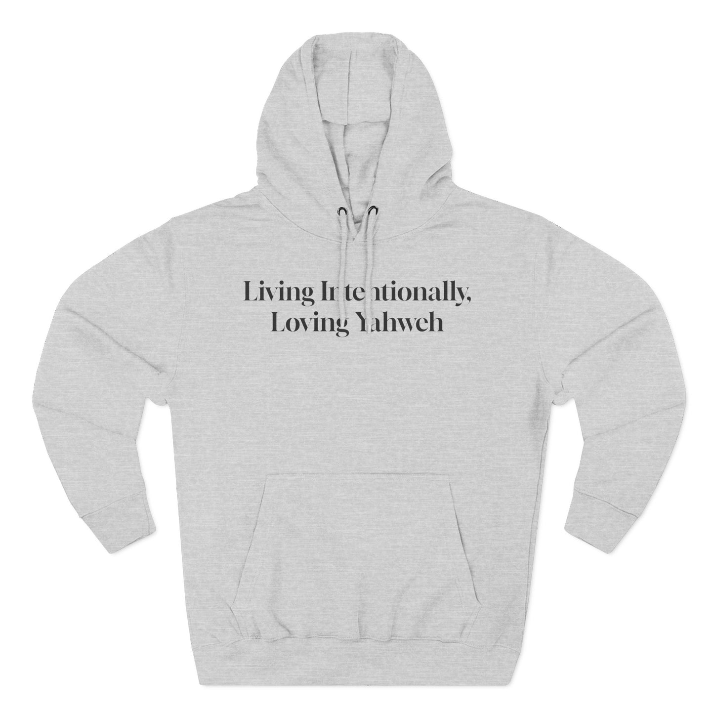 Hooded Sweatshirt — Living Intentionally, Loving Yahweh