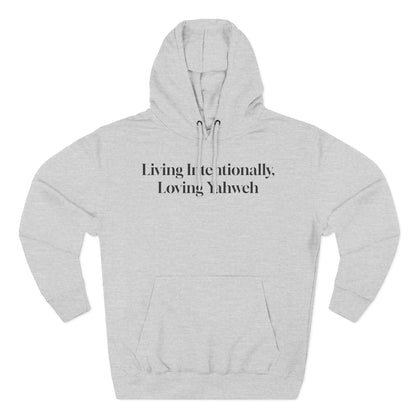Hooded Sweatshirt — Living Intentionally, Loving Yahweh